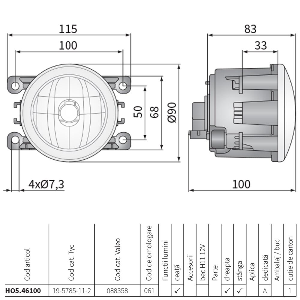 Proiector ceata, fi90, Dacia, Peugeot, Citroen, Suzuki, Opel, Ford, Nissan, HO5.46100 Wesem